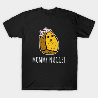 Mommy Nugget T-Shirt